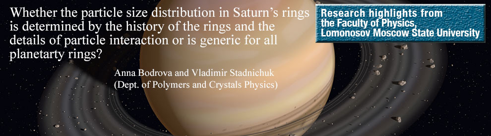 Physicists from MSU in collaboration with their colleagues from Univ. of Leicester (UK), Boston Univ. (USA), Univ. of Potsdam (Germany), Kyoto Univ. (Japan), and Univ. of Oulu (Finland) demonstrated that a power-law size distribution with large-size cutoff, as observed in Saturn&rsquo;s rings, is universal for systems where a balance between aggregation and disruptive collisions is steadily sustained.